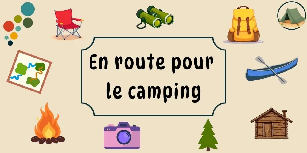 En route pour le camping - Fiches pédagogiques pour enfants 3 à 6 ans